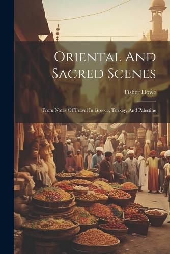 Cover image for Oriental And Sacred Scenes