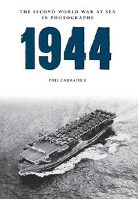 Cover image for 1944 The Second World War at Sea in Photographs