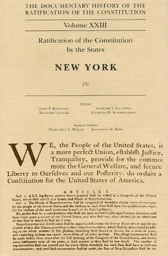 Cover image for Documentary History of the Ratification of the Constitution, Volume 23: Ratification of the Constitution by the States: New York, No. 5volume 23
