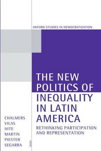 Cover image for The New Politics of Inequality in Latin America: Rethinking Participation and Representation