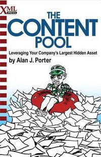 Cover image for The Content Pool: Leveraging Your Company's Largest Hidden Asset