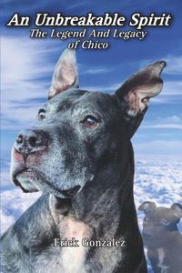 Cover image for An Unbreakable Spirit: The Legend And Legacy Of Chico