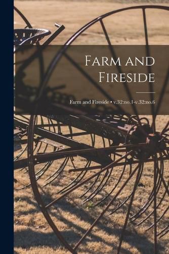 Cover image for Farm and Fireside; v.32: no.1-v.32: no.6