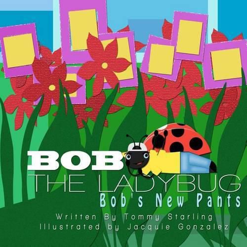 Cover image for Bob The Ladybug: Bob's New Pants