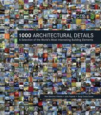 Cover image for 1000 Architectural Details: A Selection of the World's Most Interesting Building Elements