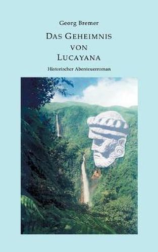 Cover image for Das Geheimnis von Lucayana: Historischer Abenteuerroman