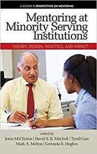 Cover image for Mentoring at Minority Serving Institutions (MSIs): Theory, Design, Practice and Impact
