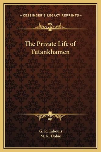 Cover image for The Private Life of Tutankhamen