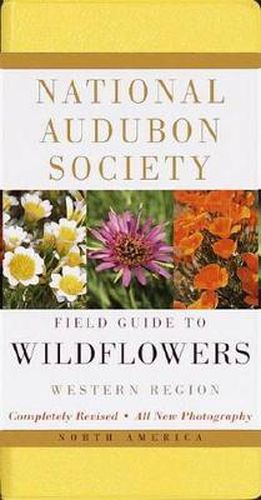 National Audubon Society Field Guide to North American Wildflowers--W: Western Region - Revised Edition