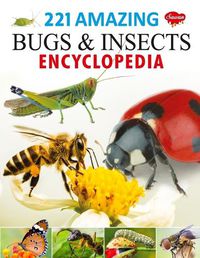 Cover image for 221 Amazing Bugs & Insects Encyclopedia