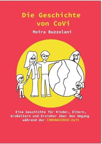 Cover image for Die Geschichte von CoVi: Eine Geschichte fur Kinder, Eltern, Grosseltern und Erzieher uber den Umgang wahrend der CORONAVIRUS-Zeit