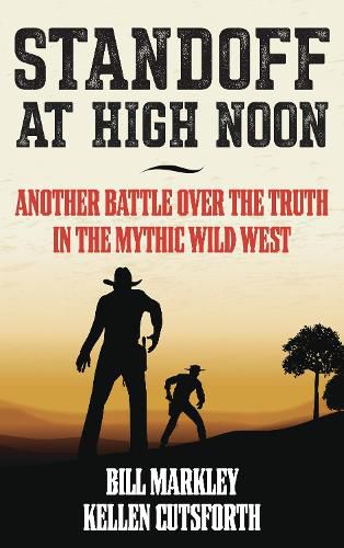 Cover image for Standoff at High Noon: Another Battle over the Truth in the Mythic Wild West