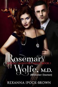 Cover image for Rosemary Wolfe, M. D. (Monster Doctor): Loving Monsters Series, Book 1