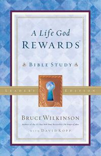 Cover image for A Life God Rewards (Leader's Edition)