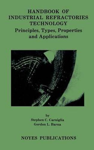 Cover image for Handbook of Industrial Refractories Technology: Principles, Types, Properties and Applications