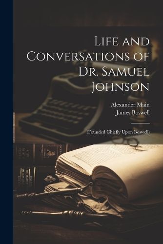 Life and Conversations of Dr. Samuel Johnson