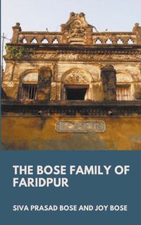 Cover image for The Bose Family of Faridpur