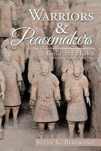 Cover image for Warriors & Peacemakers: Collected Haiku