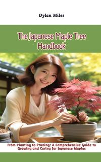 Cover image for The Japanese Maple Tree Handbook