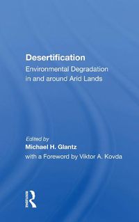 Cover image for Desertification: Environmental Degradation in and around Arid Lands