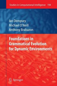 Cover image for Foundations in Grammatical Evolution for Dynamic Environments