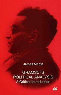 Cover image for Gramsci's Political Analysis: A Critical Introduction