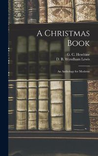 Cover image for A Christmas Book: An Anthology for Moderns