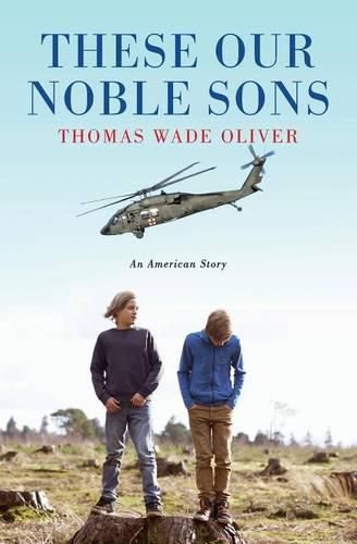 These Our Noble Sons: An American Story