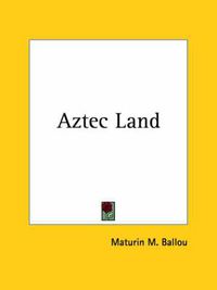 Cover image for Aztec Land (1890)