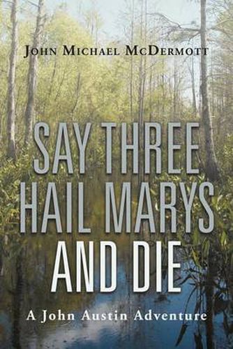 Cover image for Say Three Hail Marys and Die