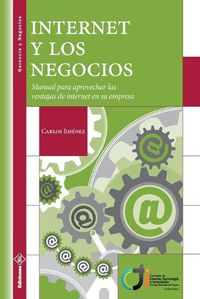 Cover image for Internet y los Negocios: Manual para aprovechar las ventajas de internet en su empresa