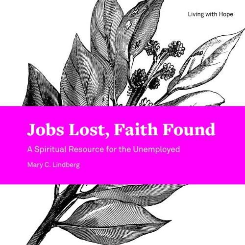 Cover image for Jobs Lost, Faith Found: A Spiritual Resource for the Unemployed