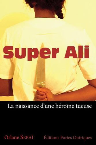 Cover image for Super Ali: La Naissance d'Une H ro ne Tueuse