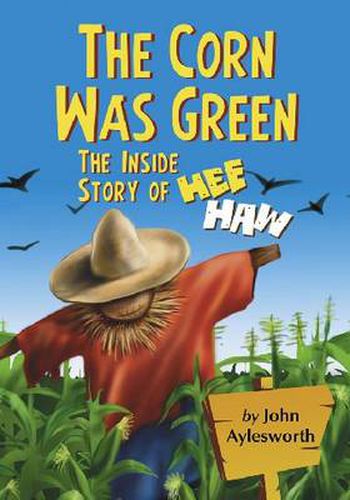 Cover image for The Corn Was Green: The Inside Story of Hee Haw