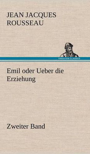 Cover image for Emil Oder Ueber Die Erziehung - Zweiter Band