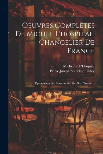Cover image for Oeuvres Completes De Michel L'hospital, Chancelier De France