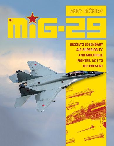 Cover image for MiG-29: Russia's Legendary Air Superiority and Multirole Fighter, 1977 to the Present