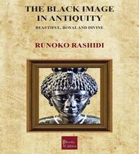 Cover image for The Black Image in Antiquity: Beautiful, Royal and Divine