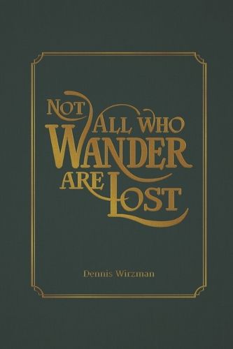Cover image for Not All Who Wander Are Lost