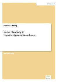 Cover image for Kundenbindung in Dienstleistungsunternehmen