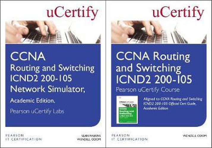 Cover image for CCNA Routing and Switching Icnd2 200-105 Pearson Ucertify Course and Network Simulator Academic Edition Bundle