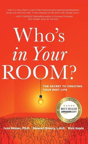 Who's in Your Room: The Secret to Creating Your Best Life