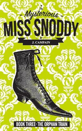 The Mysterious Miss Snoddy: The Orphan Train