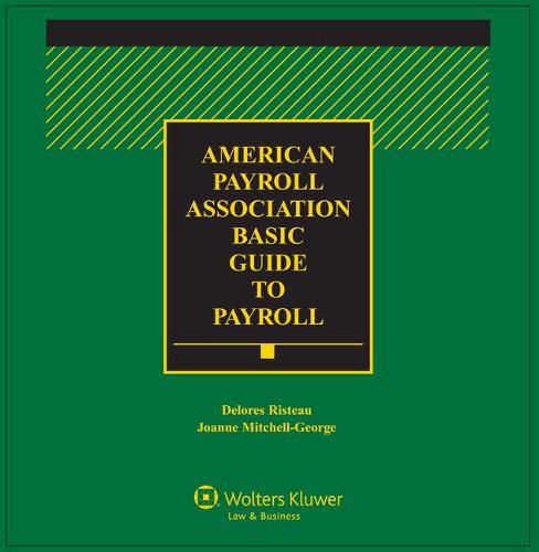 Cover image for American Payroll Association (Apa) Basic Guide to Payroll: 2019 Edition