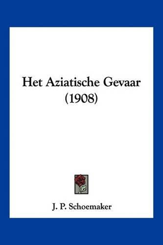 Cover image for Het Aziatische Gevaar (1908)