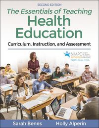 Cover image for The Essentials of Teaching Health Education: Curriculum, Instruction, and Assessment