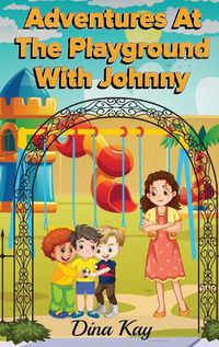 Cover image for Adventures at the Playground with Johnny