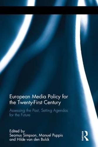 Cover image for European Media Policy for the Twenty-First Century: Assessing the Past, Setting Agendas for the Future