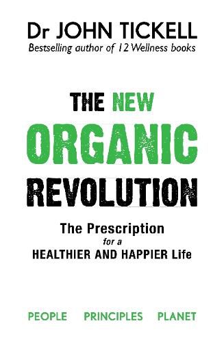 The New Organic Revolution: The Prescription for a Healthier and Happier Life