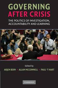 Cover image for Governing after Crisis: The Politics of Investigation, Accountability and Learning